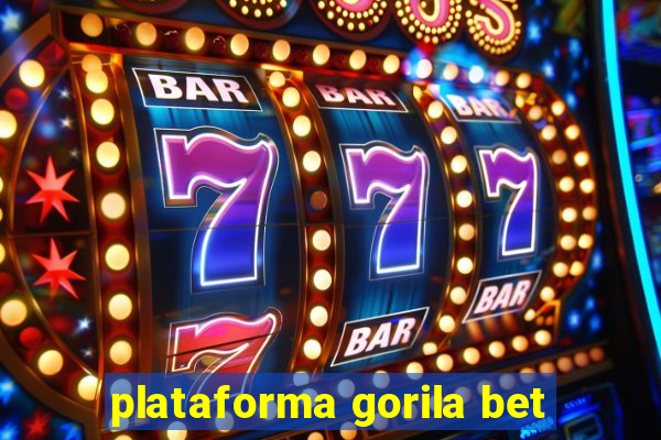 plataforma gorila bet